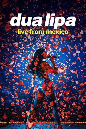 Locandina di Dua Lipa: Live From Mexico