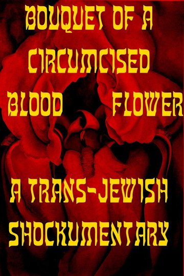 Locandina di Bouquet of a Circumcised Blood Flower