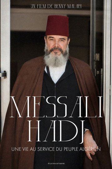 Locandina di Messali Hadj - Una vita al servizio del popolo algerino