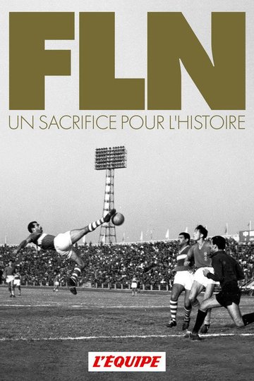 Locandina di FLN, un sacrificio per la storia