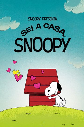 Locandina di Snoopy presenta: Sei a casa, Snoopy