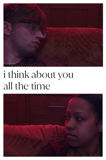 Locandina di i think about you all the time