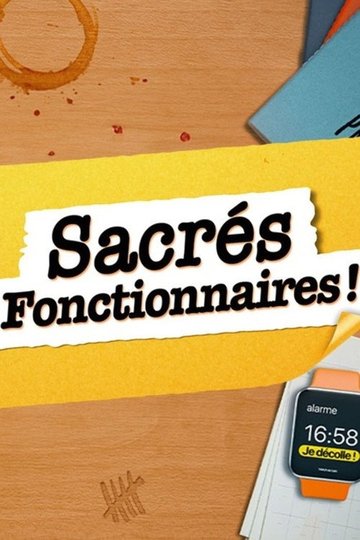 Locandina di Sacrés Fonctionnaires !