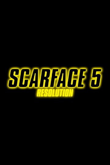 Locandina di Scarface 5: Resolution