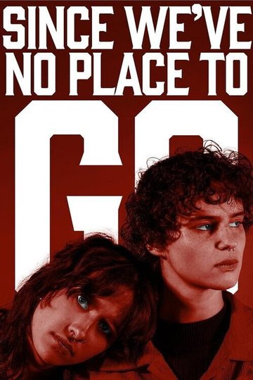 Locandina di Since We’ve No Place To Go