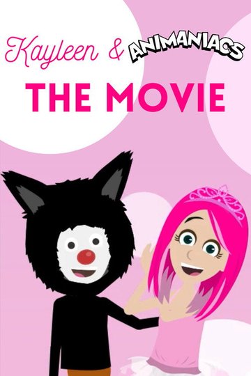 Locandina di Kayleen and Animaniacs: The Movie