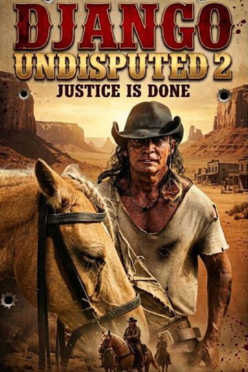 Locandina di Django Undisputed 2 Justice is done