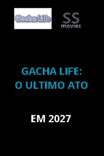Locandina di Gacha life - O ULTIMO ATO