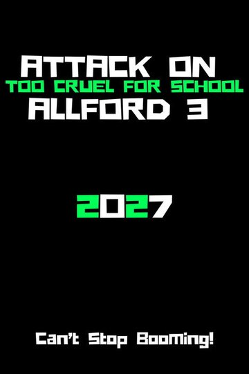 Locandina di Attack On Allford 3: Too Cruel For School