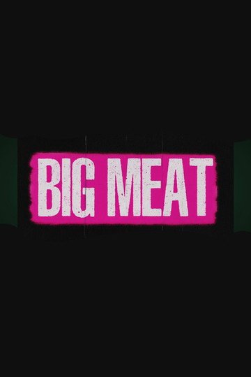 Locandina di BIG MEAT