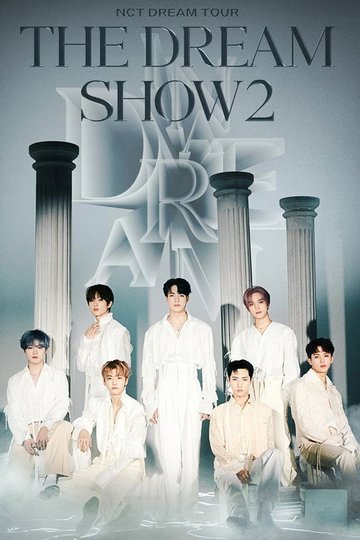 Locandina di NCT DREAM TOUR 'THE DREAM SHOW 2 : In A DREAM'