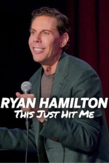 Locandina di Ryan Hamilton: This Just Hit Me