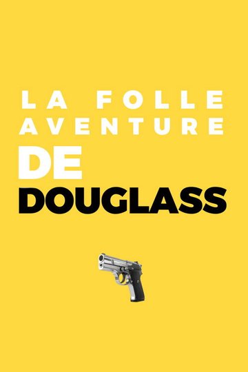 Locandina di La folle aventure de Douglass