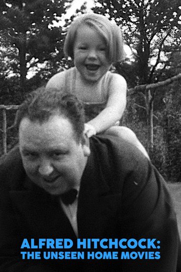 Locandina di Alfred Hitchcock: The Unseen Home Movies