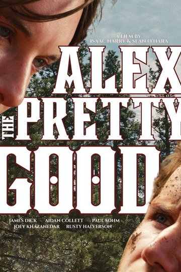Locandina di Alex the Pretty Good