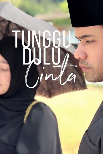 Locandina di Tunggu Dulu Cinta