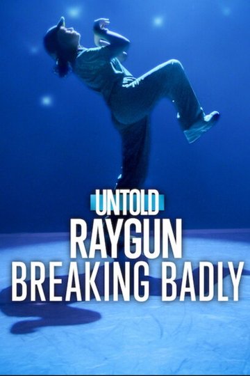 Locandina di Untold: Raygun: Breaking Badly