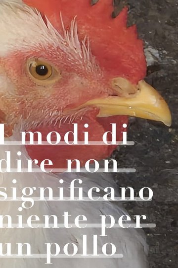 Locandina di I modi di dire non significano niente per un pollo