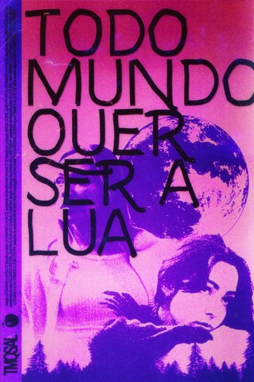 Locandina di Todo Mundo Quer Ser A Lua