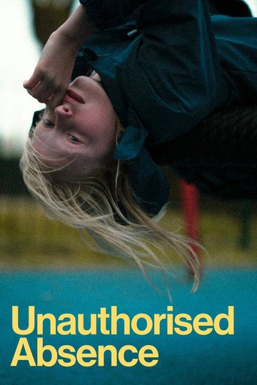 Locandina di Unauthorised Absence