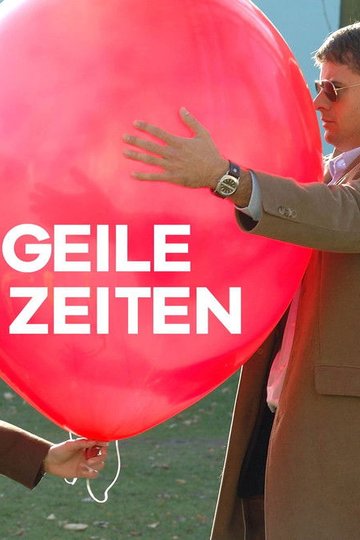 Locandina di Geile Zeiten