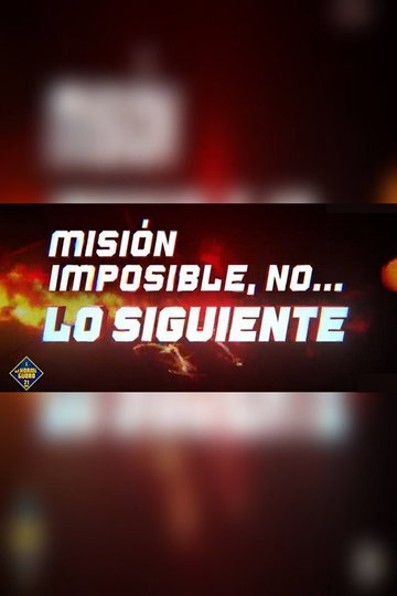 Locandina di Misión imposible, no... lo siguiente