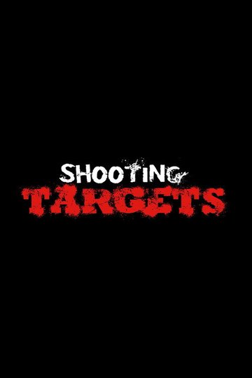 Locandina di Shooting Targets