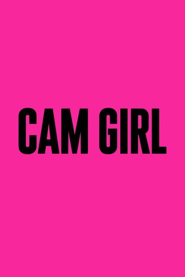 Locandina di Cam Girl