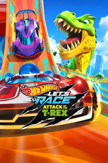 Locandina di Hot Wheels Let's Race: Attack of the T-Rex