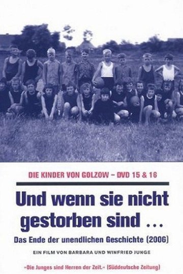 Locandina di Und wenn sie nicht gestorben sind... Die Kinder von Golzow - Das Ende der unendlichen Geschichte