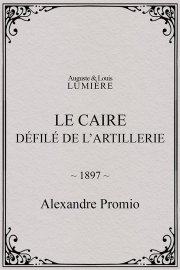 Locandina di Le Caire, défilé de l’artillerie