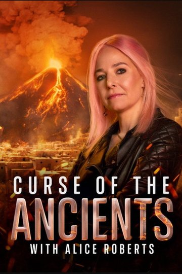 Locandina di Curse of the Ancients with Alice Roberts