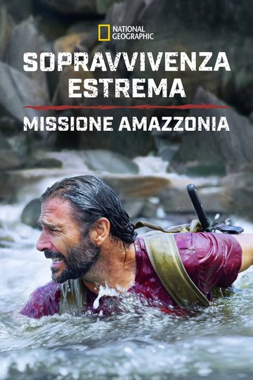Locandina di Sopravvivenza estrema: missione Amazzonia