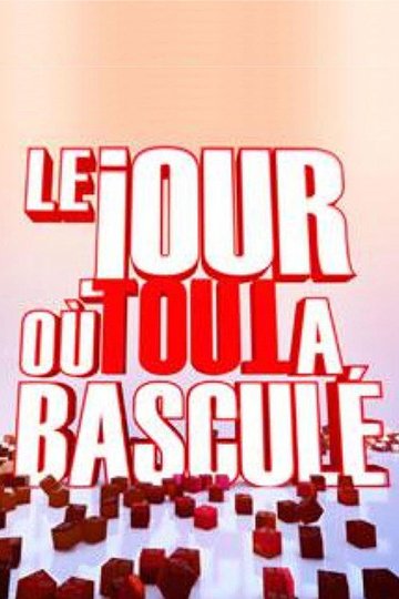 Locandina di Le jour où tout a basculé