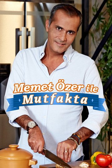 Locandina di Memet Ozer Ile Mutfakta