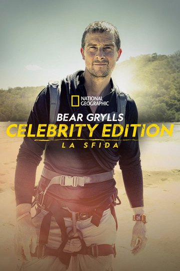 Locandina di Bear Grylls Celebrity Edition: la sfida