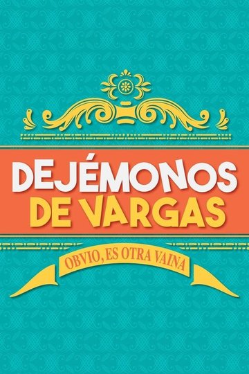 Locandina di Dejémonos de Vargas