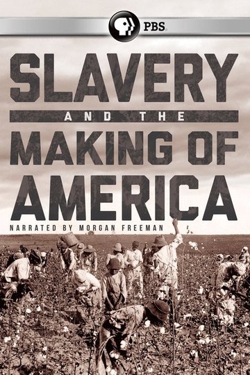 Locandina di Slavery and the Making of America