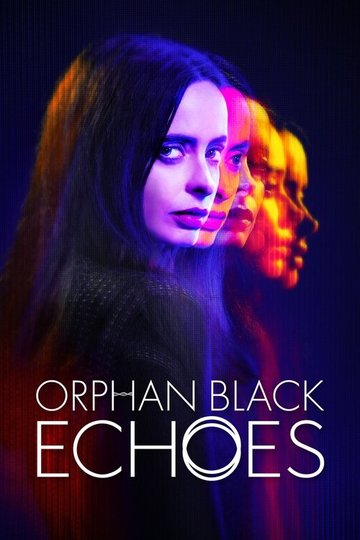 Locandina di Orphan Black: Echoes