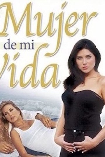 Locandina di La Mujer de mi vida