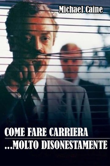 Locandina di Come fare carriera... molto disonestamente