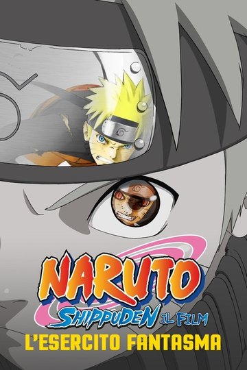 Locandina di Naruto Shippuden: Il film - L'esercito fantasma