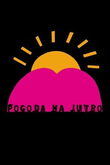 Locandina di Pogoda na jutro