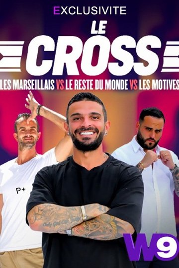Locandina di Le Cross : Les Marseillais VS Le Reste du Monde VS Les Motivés