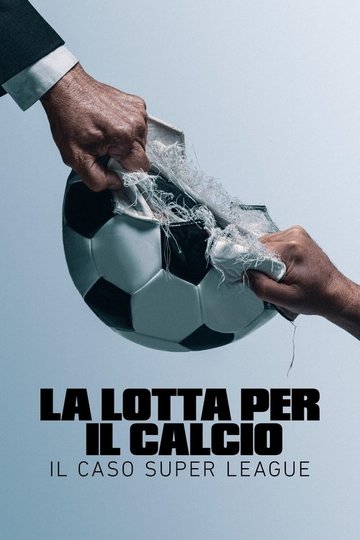 Locandina di La lotta per il calcio - il caso Super League