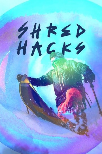 Locandina di Shred Hacks