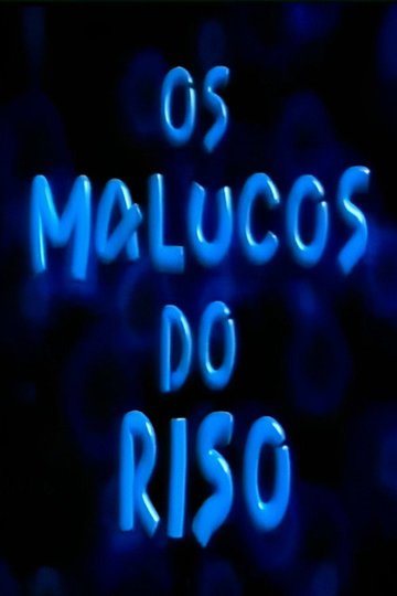 Locandina di Os Malucos do Riso