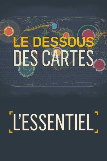Locandina di Le dessous des cartes - L'essentiel