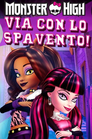 Locandina di Monster High - Via con lo Spavento!