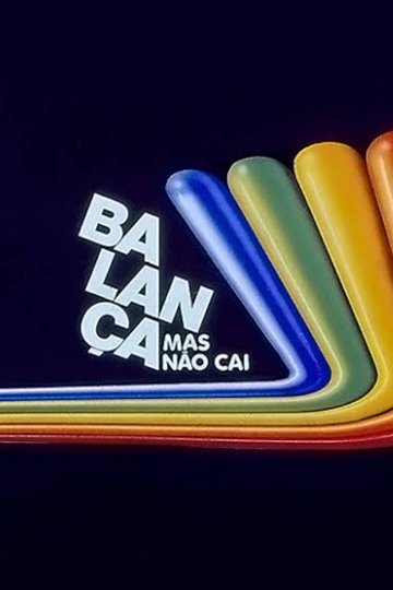 Locandina di Balança Mas Não Cai